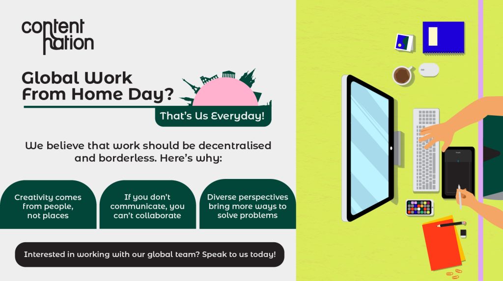 Graphic by Content Nation celebrating Global Work From Home Day, highlighting the benefits of decentralised, borderless work. Includes an illustration of a home office setup and key messages about creativity, communication, and diverse perspectives.