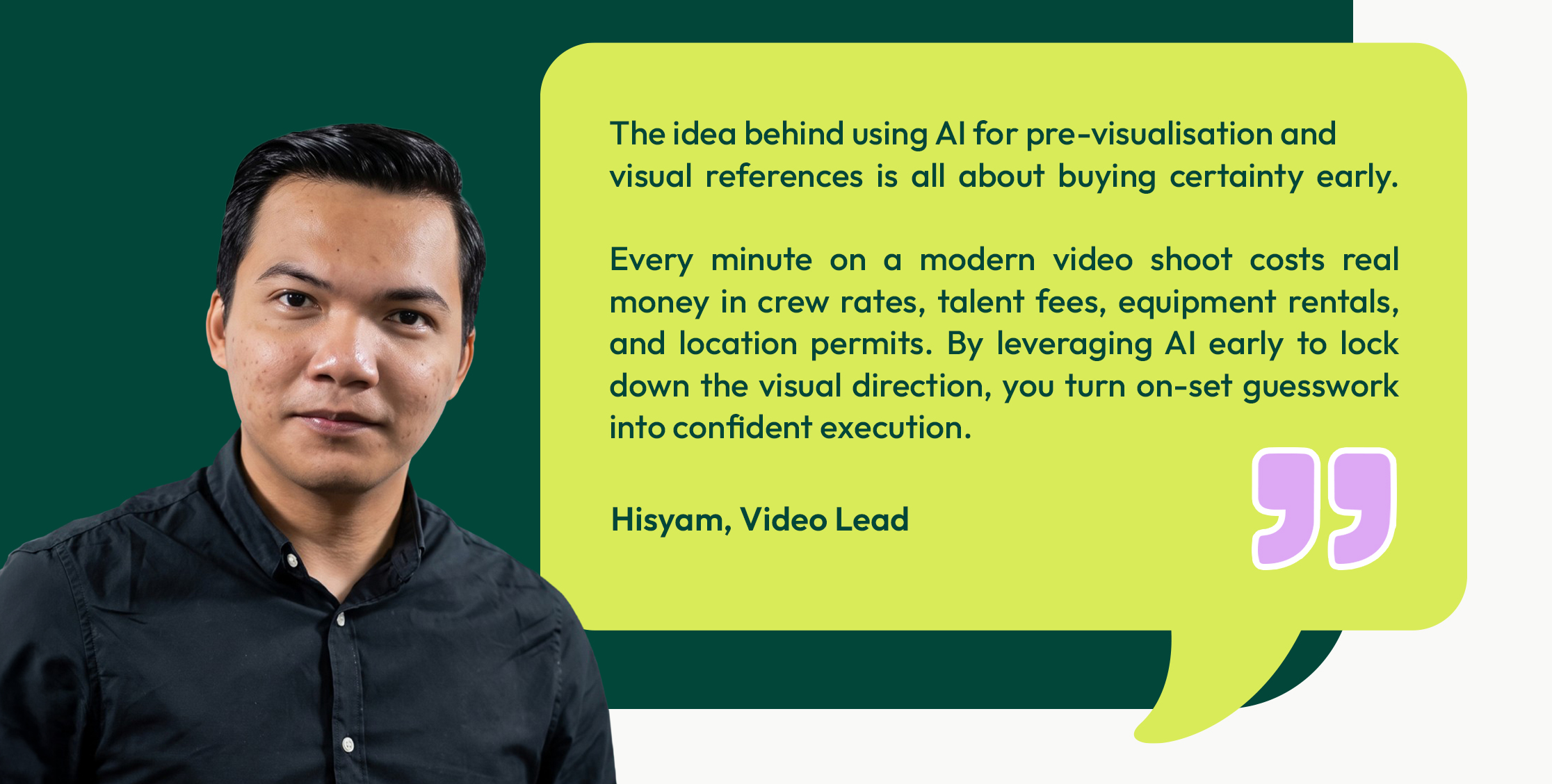 Quote card image of Content Nation's Video Lead, Hisyam, sharing insights on blending AI processes with traditional on-ground production.